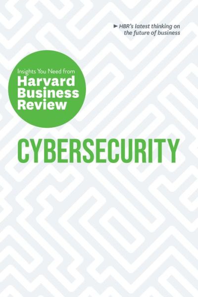 Cover for Harvard Business Review · Cybersecurity: The Insights You Need from Harvard Business Review - HBR Insights Series (Paperback Bog) (2019)