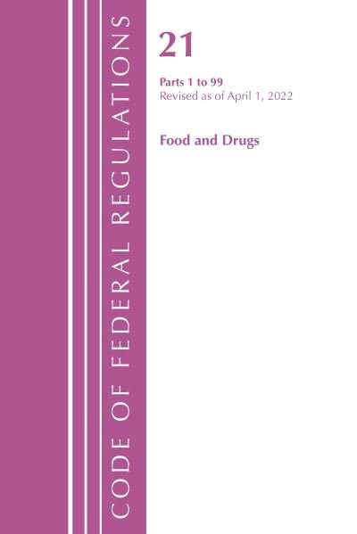 Cover for Office Of The Federal Register (U.S.) · Code of Federal Regulations, Title 21 Food and Drugs 1-99, 2022 - Code of Federal Regulations, Title 21 Food and Drugs (Paperback Book) (2023)