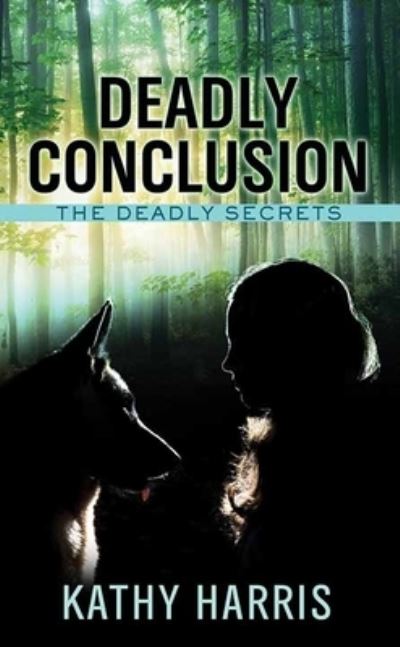 Deadly Conclusion - Kathy Harris - Books - Center Point Large Print - 9781638085874 - 2023