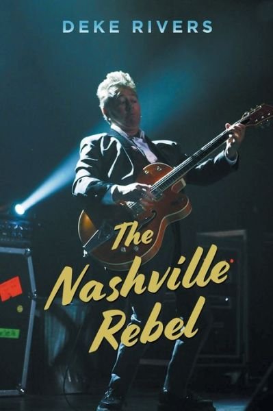 Cover for Deke Rivers · The Nashville Rebel (Pocketbok) (2020)