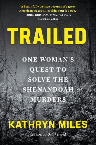 Trailed: One Woman's Quest to Solve the Shenandoah Murders - Kathryn Miles - Books - Workman Publishing - 9781643753874 - June 1, 2023