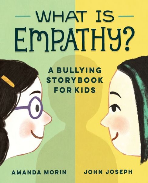 Cover for Amanda Morin · What Is Empathy? : A Bullying Storybook for Kids (Paperback Book) (2020)