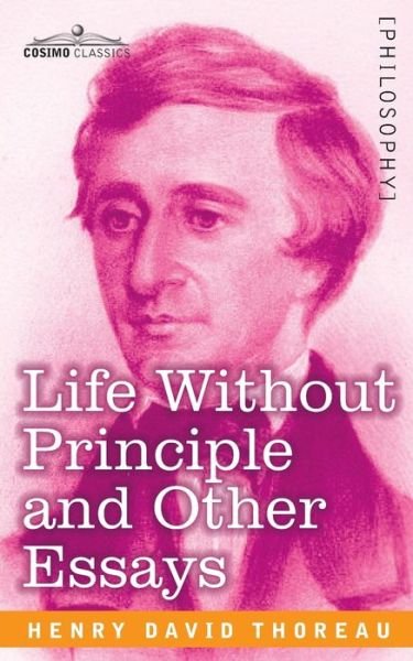 Cover for Henry David Thoreau · Life Without Principle and Other Essays (Bog) (1901)