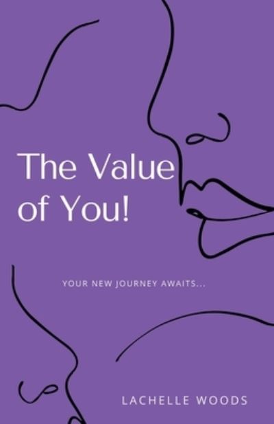 Cover for Lachelle Woods · The Value of You! (Paperback Book) (2021)