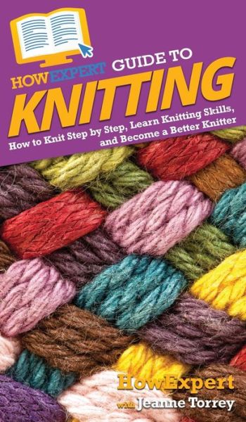 Cover for Howexpert · HowExpert Guide to Knitting (Hardcover Book) (2021)