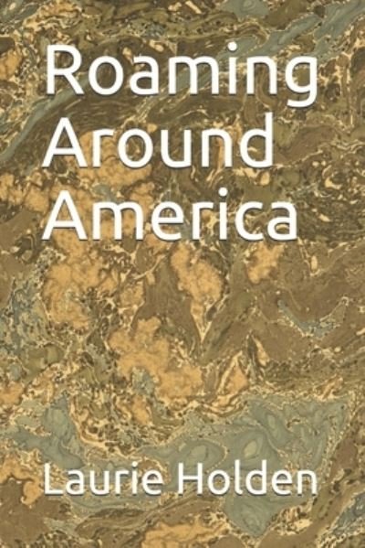 Cover for Laurie Holden · Roaming Around America (Pocketbok) (2020)
