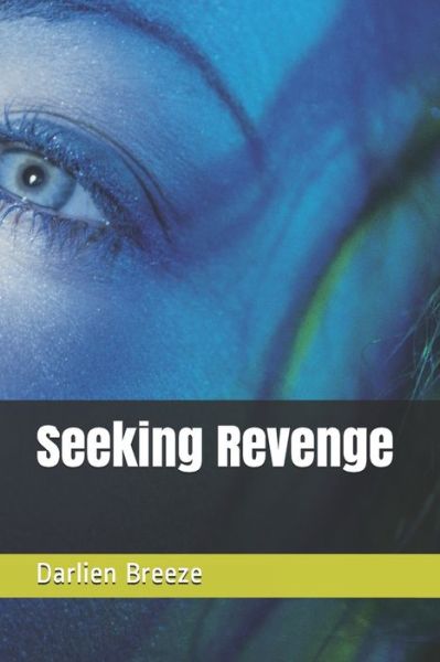 Cover for Darlien Celeste Breeze · Seeking Revenge (Paperback Book) (2020)