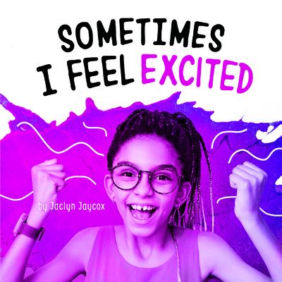 Sometimes I Feel Excited - Jaclyn Jaycox - Other - Capstone - 9781666325874 - 2022