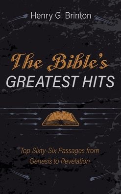 Cover for Henry G Brinton · The Bible's Greatest Hits: Top Sixty-Six Passages from Genesis to Revelation (Hardcover Book) (2021)