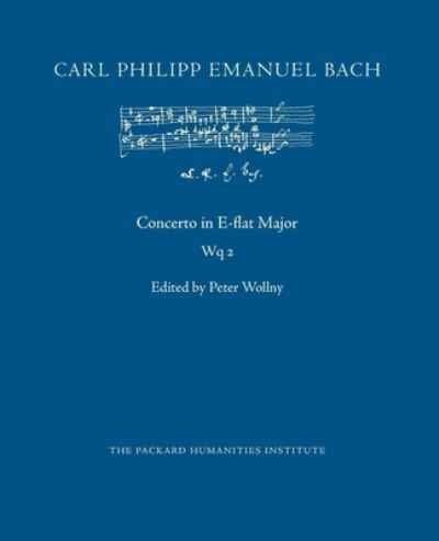 Concerto in E-flat Major, Wq 2 - Carl Philipp Emanuel Bach - Bøger - Independently Published - 9781676379874 - 16. december 2019