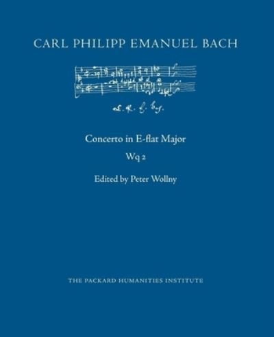 Concerto in E-flat Major, Wq 2 - Carl Philipp Emanuel Bach - Boeken - Independently Published - 9781676379874 - 16 december 2019