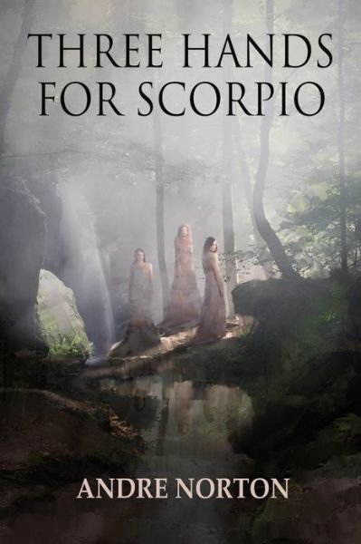 Cover for Andre Norton · Three Hands For Scorpio (Taschenbuch) (2018)