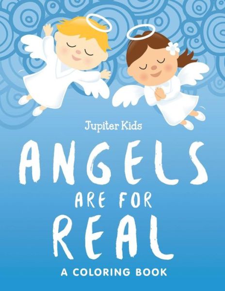 Cover for Jupiter Kids · Angels are for Real (A Coloring Book) (Paperback Book) (2015)