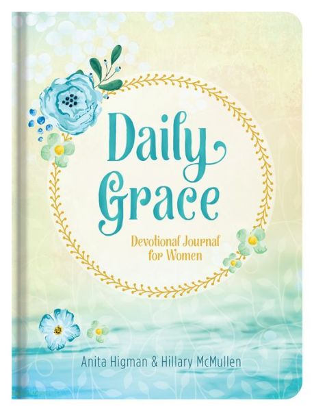 Daily Grace - Anita Higman - Books - Barbour Publishing - 9781683225874 - July 1, 2018