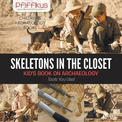 Cover for Pfiffikus · Skeletons in the Closet - Kid's Book on Archaeology (Paperback Book) (2016)
