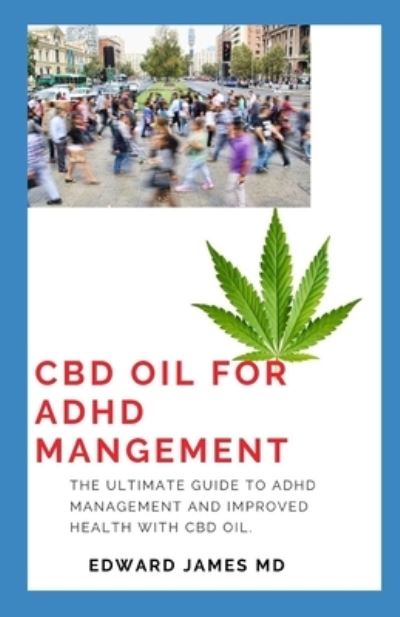 Cover for Edward James · CBD Oil for ADHD Mangement (Pocketbok) (2019)