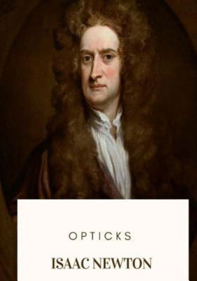 Cover for Isaac Newton · Opticks (Taschenbuch) (2018)