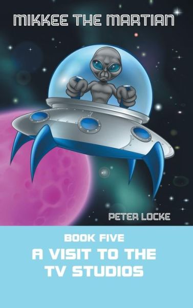 Cover for Peter Locke · Mikkee the Martian (Hardcover Book) (2019)