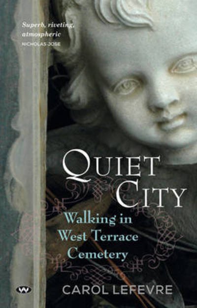Cover for Carol Lefevre · Quiet City: Walking in West Terrace Cemetery (Paperback Book) (2016)
