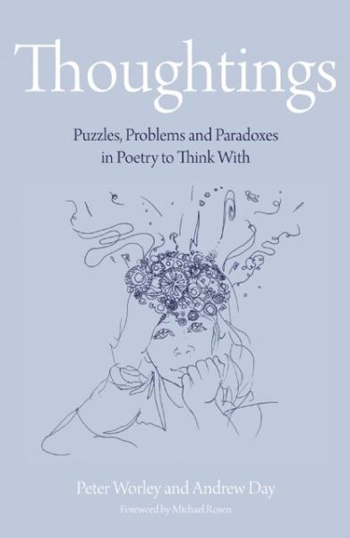 Cover for Peter Worley · The Philosophy Foundation: Thoughtings- Puzzles, Problems and Paradoxes in Poetry to Think With (Hardcover Book) (2012)