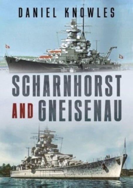 Cover for Daniel Knowles · Scharnhorst and Gneisenau (Inbunden Bok) (2023)