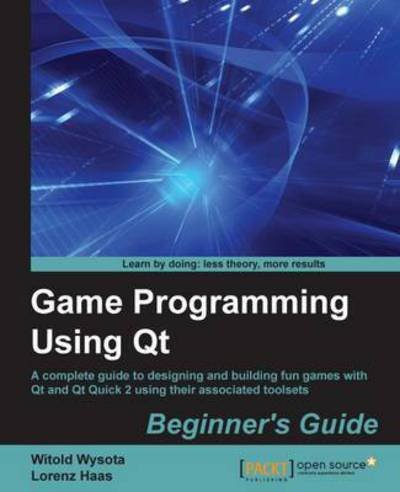 Cover for Witold Wysota · Game Programming Using Qt: Beginner's Guide (Paperback Book) (2016)