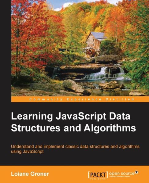 Learning JavaScript Data Structures and Algorithms - Loiane Groner - Bøger - Packt Publishing Limited - 9781783554874 - 28. oktober 2014