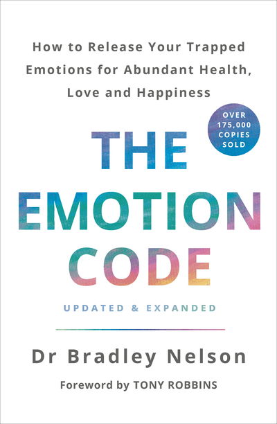 Cover for Dr Bradley Nelson · The Emotion Code: How to Release Your Trapped Emotions for Abundant Health, Love and Happiness (Taschenbuch) (2019)