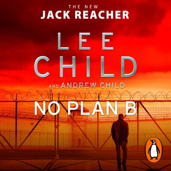 Cover for Lee Child · No Plan B: The unputdownable new 2022 Jack Reacher thriller from the No.1 bestselling authors - Jack Reacher (Lydbog (CD)) [Unabridged edition] (2022)