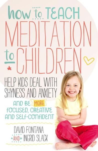 Cover for David Fontana · How to Teach Meditation to Children (Pocketbok) (2017)