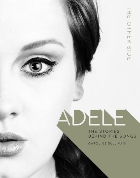 Cover for Caroline Sullivan · Adele: The Other Side (Hardcover Book) (2018)