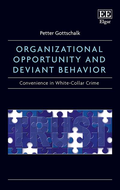 Cover for Petter Gottschalk · Organizational Opportunity and Deviant Behavior: Convenience in White-Collar Crime (Hardcover Book) (2017)