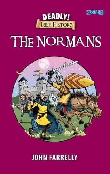 Cover for John Farrelly · Deadly! Irish History - The Normans - Deadly Irish History (Paperback Book) (2022)