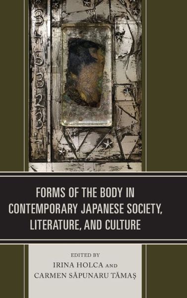 Cover for Irina Holca · Forms of the Body in Contemporary Japanese Society, Literature, and Culture (Hardcover Book) (2020)