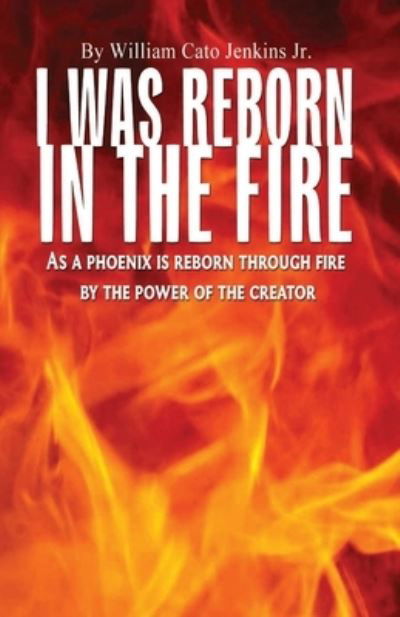 Cover for William Jenkins · I Was Reborn in the Fire (Paperback Book) (2021)
