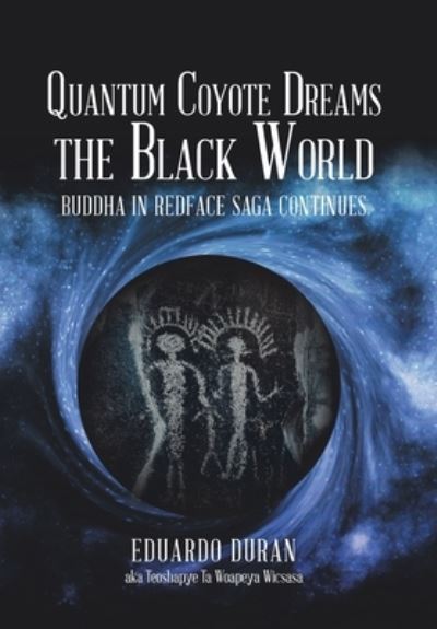 Cover for Eduardo Duran · Quantum Coyote Dreams the Black World (Hardcover Book) (2019)