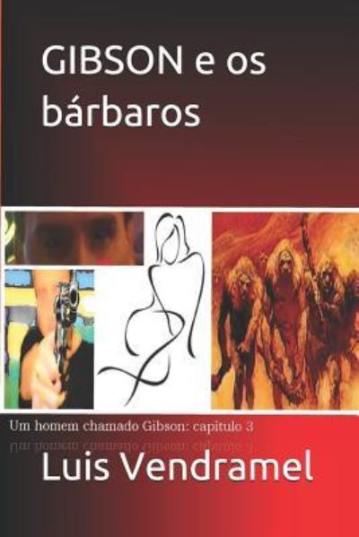 Cover for Luis Vendramel · Gibson E OS B rbaros (Paperback Book) (2019)