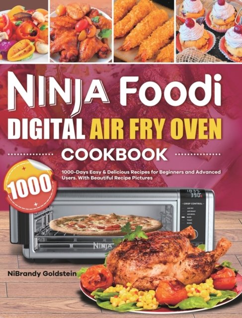 Cover for Nibrandy Goldstein · Ninja Foodi Digital Air Fry Oven Cookbook 1000 (Inbunden Bok) (2020)