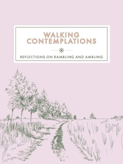 Cover for Trigger Publishing · Walking Contemplations: Reflections on Rambling and Ambling (Hardcover Book) (2021)