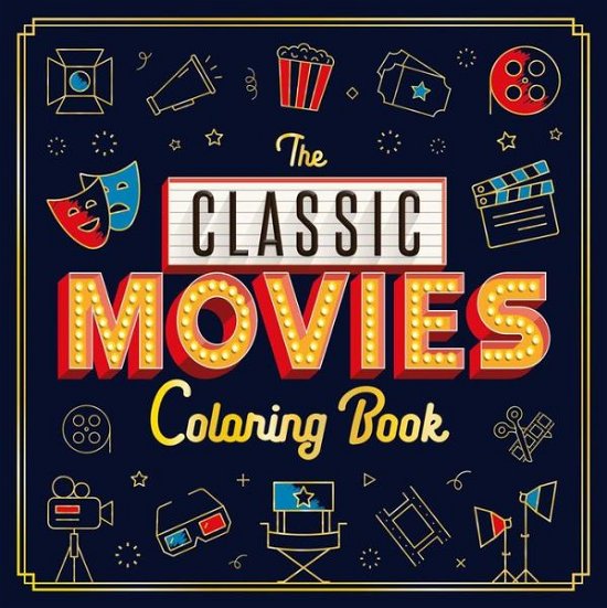Cover for Igloobooks · The Classic Movies Coloring Book (Taschenbuch) (2022)