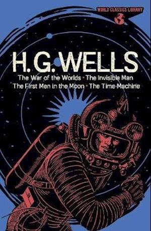 Cover for H. G. Wells · World Classics Library: H. G. Wells: The War of the Worlds, The Invisible Man, The First Men in the Moon, The Time Machine - Arcturus World Classics Library (Inbunden Bok) (2020)