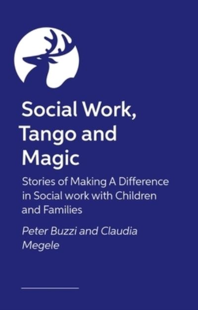 Cover for Claudia Megele · Social Work, Tango and Magic: Stories of Making A Difference in Social work with Children and Families (Paperback Book) (2026)