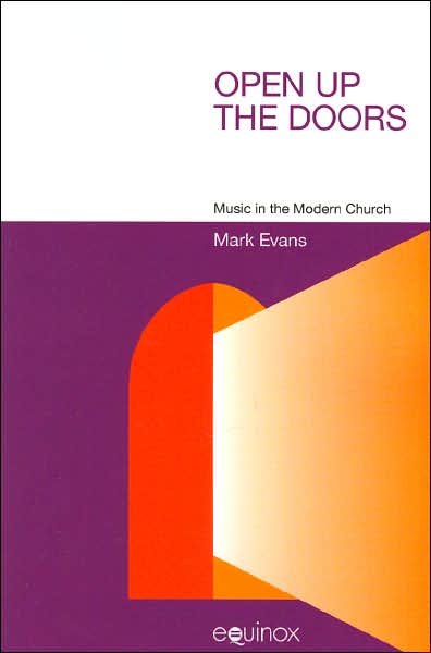 Cover for Mark Evans · Open Up the Doors: Music in the Modern Church (Pocketbok) (2006)