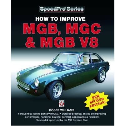 How to Improve MGB, MGC and MGB V8 - Roger Williams - Livres - Veloce Publishing Ltd - 9781845841874 - 27 août 2009