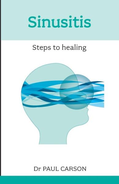 Cover for Paul Carson · Sinusitis: Steps To Healing (Paperback Book) (2009)