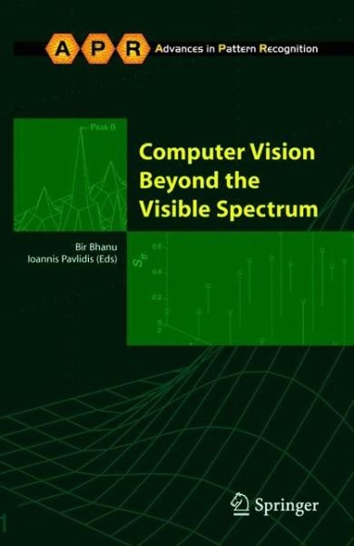 Cover for Bir Bhanu · Computer Vision Beyond the Visible Spectrum - Advances in Computer Vision and Pattern Recognition (Paperback Book) [Softcover reprint of hardcover 1st ed. 2005 edition] (2010)