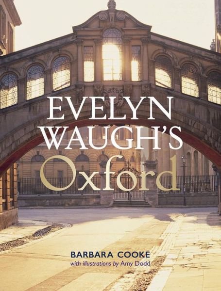Cover for Barbara Cooke · Evelyn Waugh's Oxford (Hardcover Book) (2018)