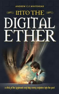 Cover for Andrew Whitehead · Into the Digital Ether (Paperback Book) [UK edition] (2015)