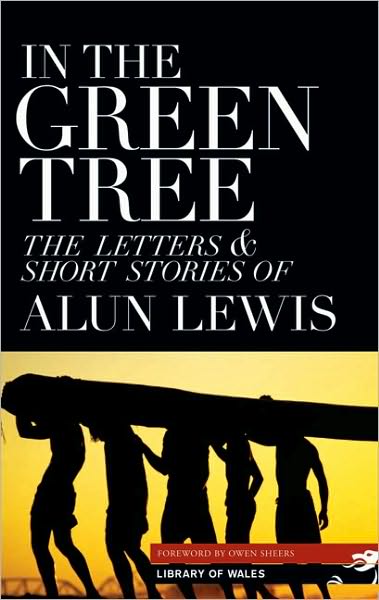 In the Green Tree - Library of Wales - Alun Lewis - Books - Parthian Books - 9781902638874 - October 27, 2006