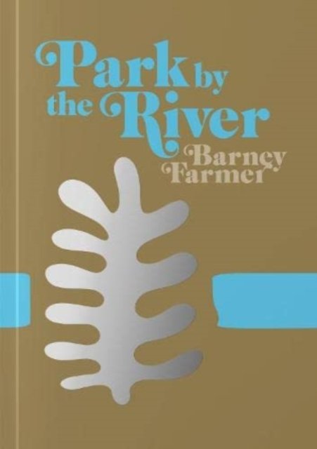 Cover for Barney Farmer · Park by the River (Paperback Book) (2021)